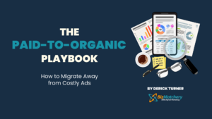 The Paid-to-Organic Playbook